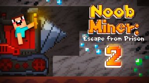 Noob Miner 2: Prison Break - Adventure Mining Game